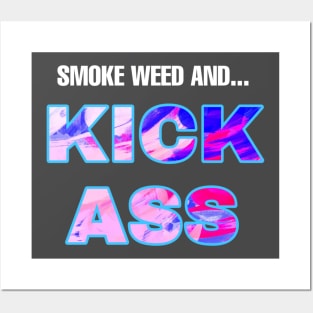 Smoke Weed and Kick Ass (WHT txt) Posters and Art